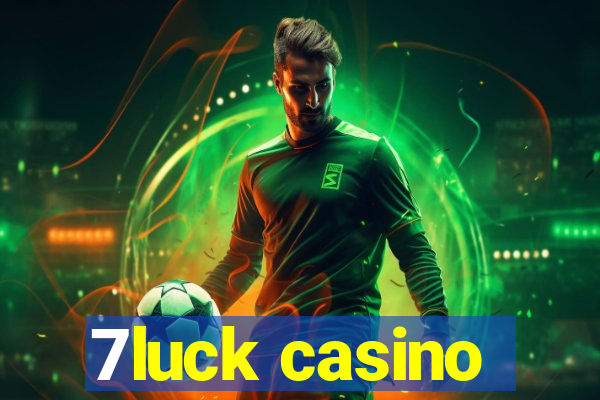 7luck casino