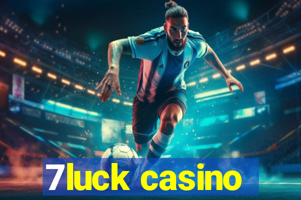 7luck casino