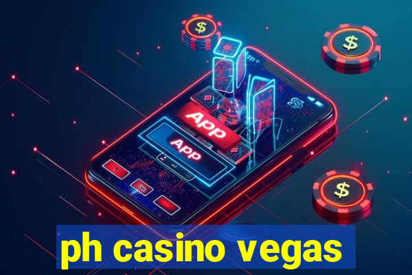 ph casino vegas