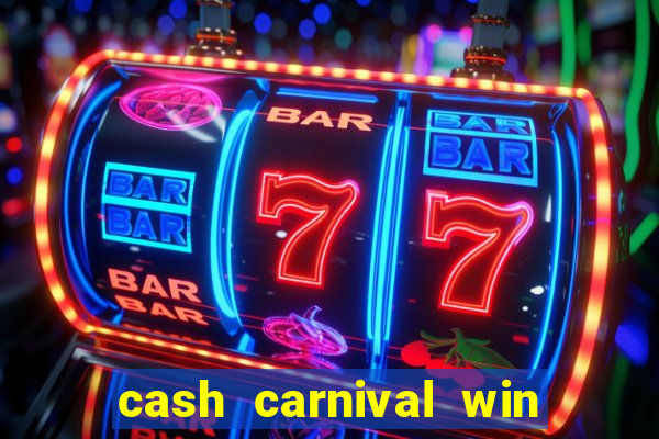 cash carnival win real money