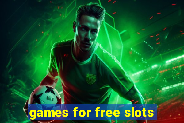 games for free slots