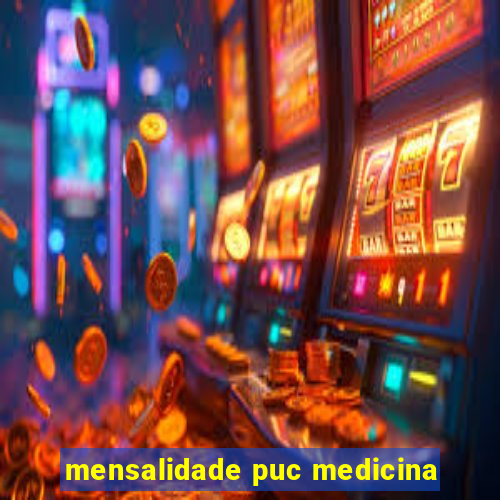 mensalidade puc medicina