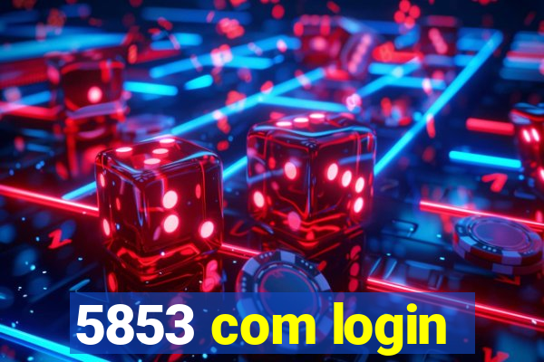 5853 com login