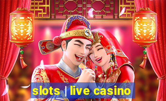 slots | live casino