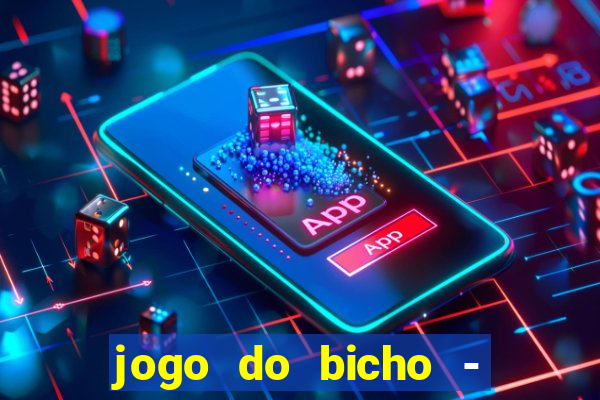 jogo do bicho - grátis online