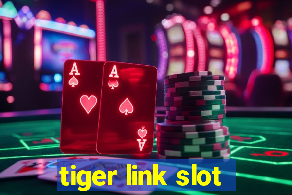 tiger link slot