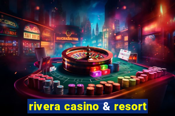 rivera casino & resort