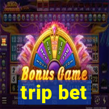 trip bet