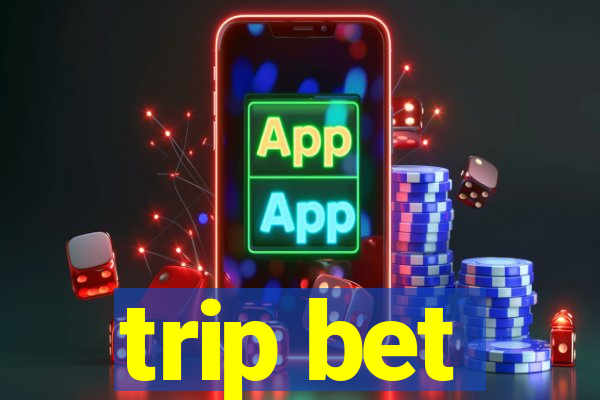 trip bet