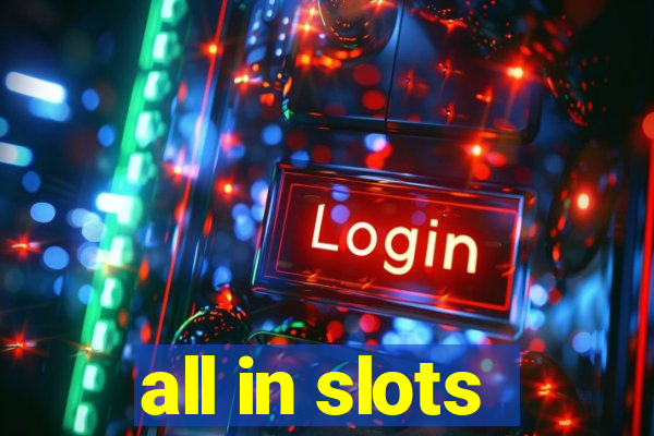 all in slots