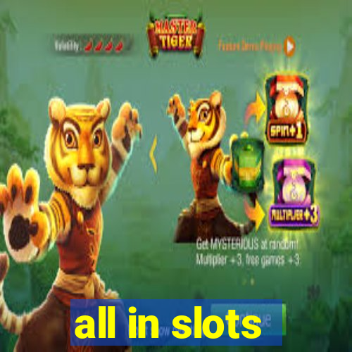 all in slots