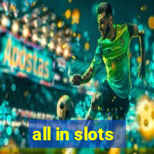 all in slots