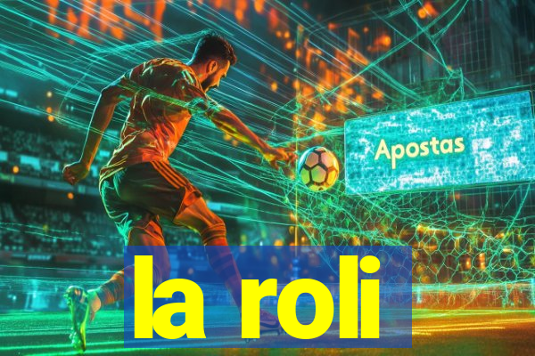 la roli