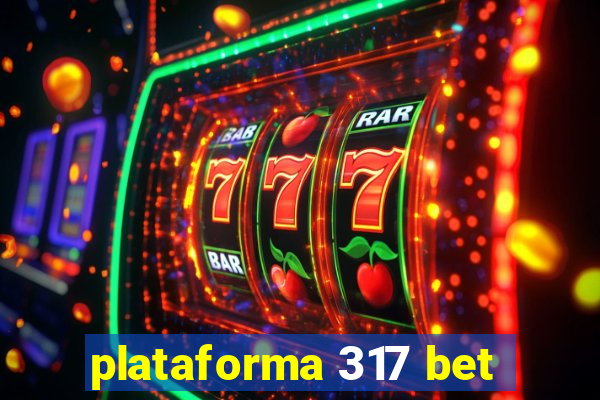 plataforma 317 bet