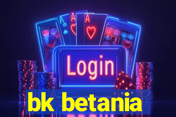 bk betania