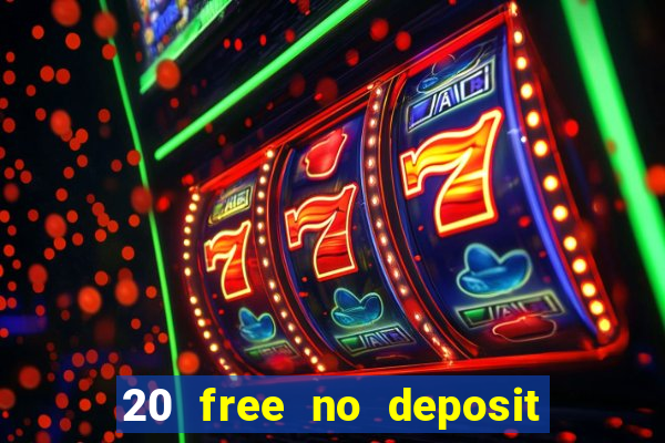 20 free no deposit casino 2017