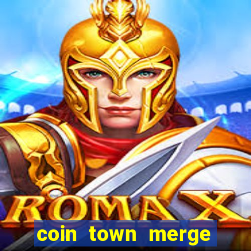 coin town merge slot make money