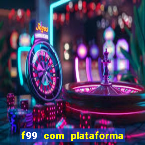 f99 com plataforma de jogos