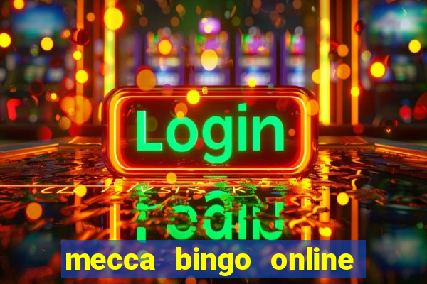 mecca bingo online slots games