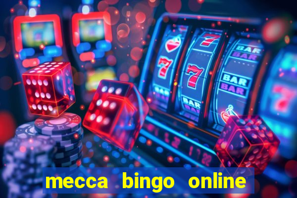 mecca bingo online slots games