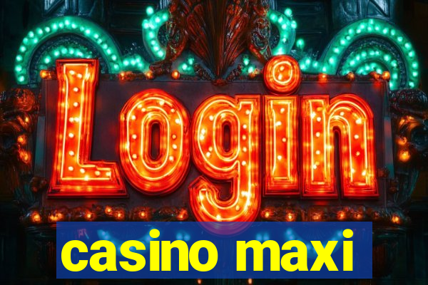 casino maxi