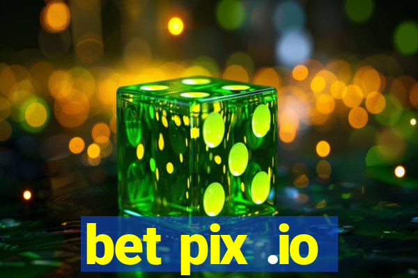 bet pix .io