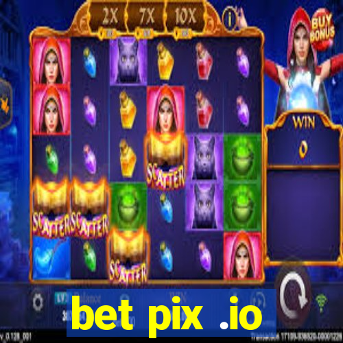 bet pix .io