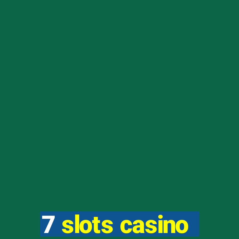 7 slots casino