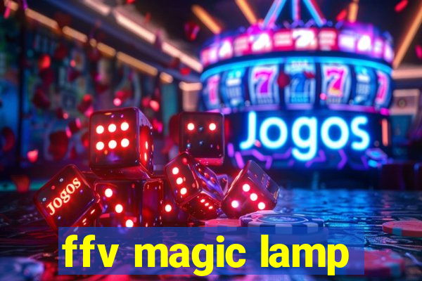 ffv magic lamp