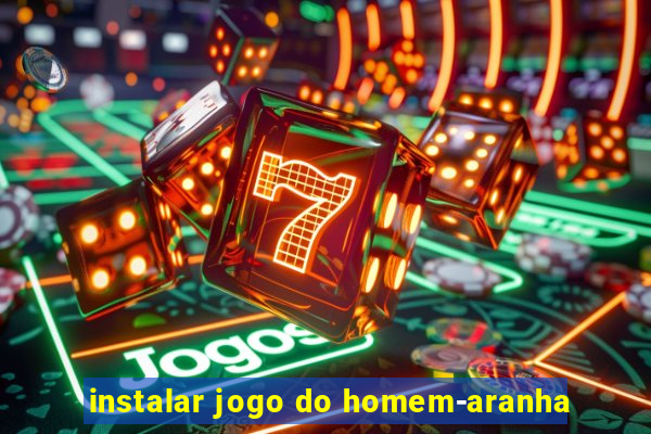 instalar jogo do homem-aranha