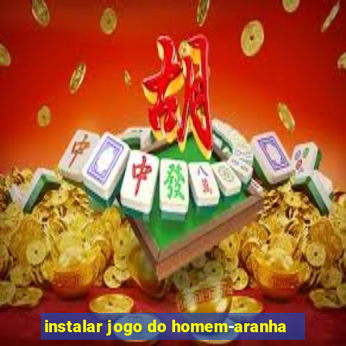 instalar jogo do homem-aranha