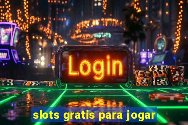 slots gratis para jogar