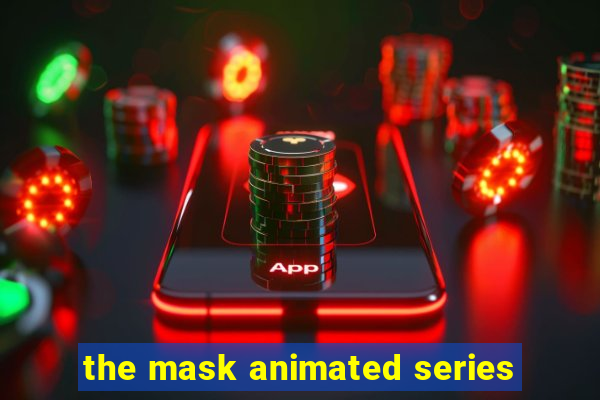 the mask animated series