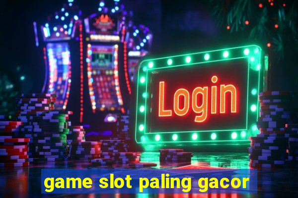 game slot paling gacor