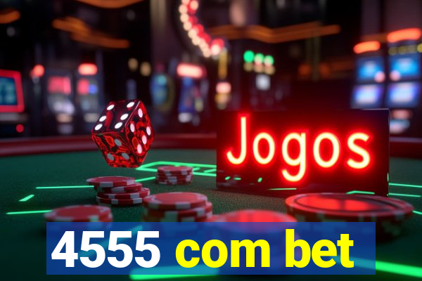 4555 com bet