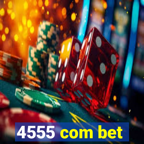 4555 com bet