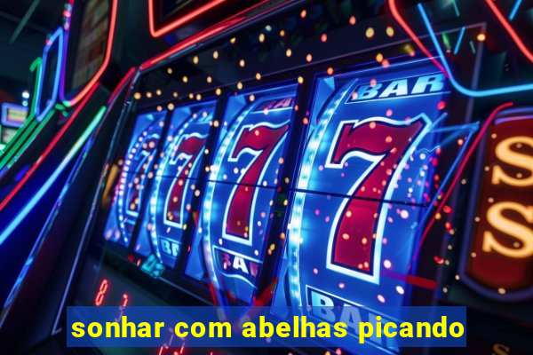 sonhar com abelhas picando