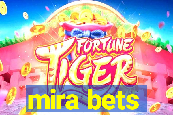 mira bets