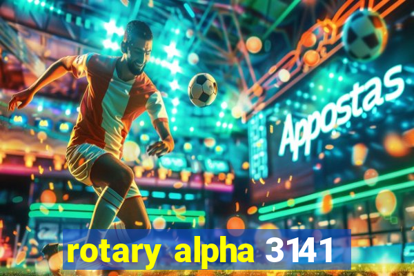 rotary alpha 3141