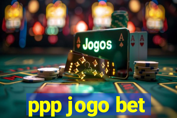 ppp jogo bet