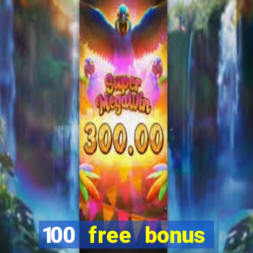 100 free bonus casino no deposit gcash