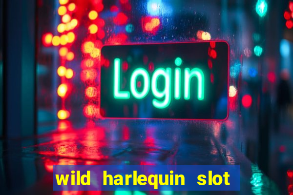 wild harlequin slot free play