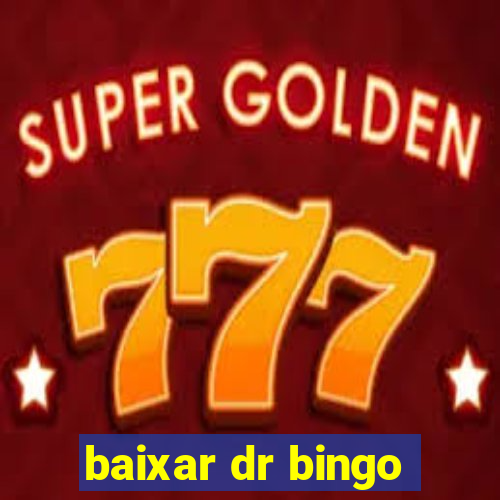 baixar dr bingo