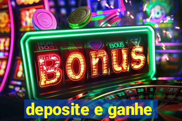 deposite e ganhe