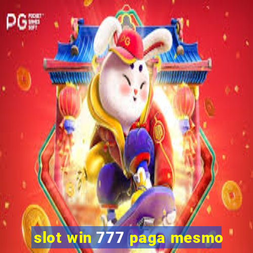 slot win 777 paga mesmo