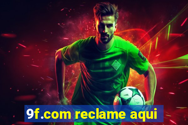 9f.com reclame aqui