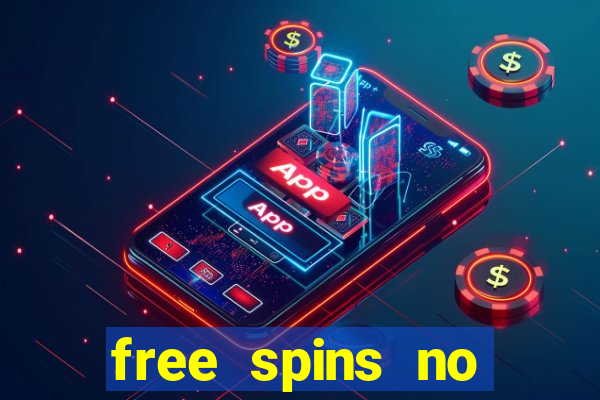 free spins no deposit casino