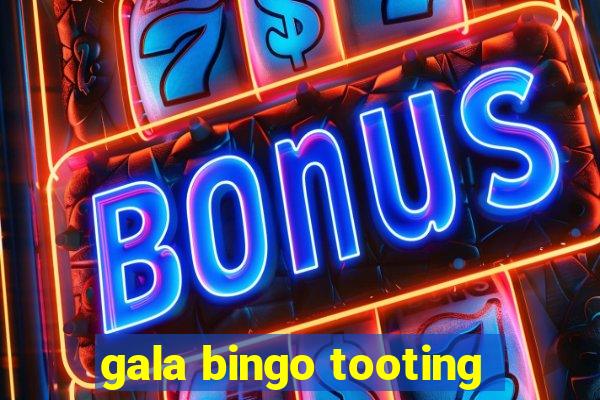 gala bingo tooting