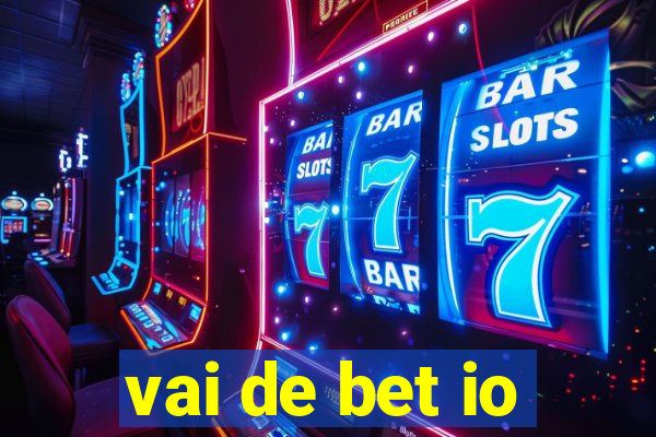 vai de bet io