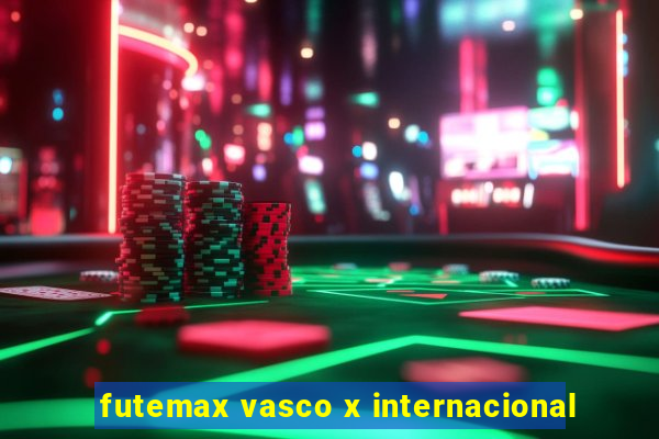 futemax vasco x internacional